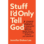 Stuff I'd Only Tell God - Hardcover