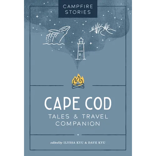 Campfire Stories: Cape Cod: Tales & Travel Companion - Paperback