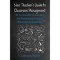 New Teacher's Guide to Classroom Management: 10 Actionable Strategies for Promoting Desired Behavior in Students - Paperback
