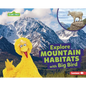 Explore Mountain Habitats with Big Bird - Library Binding