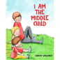 I Am The Middle Child - Paperback