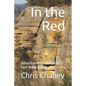 In the Red: Adventures in Kentucky's Red River Gorge - Paperback