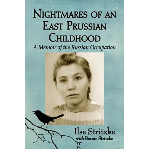 Nightmares of an East Prussian Childhood: A Memoir of the Russian Occupation - Paperback