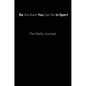 Be the Best You Can Be in Sport- The Daily Journal - Hardcover