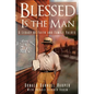 Blessed Is the Man: A Legacy of Faith and Family Values - Paperback