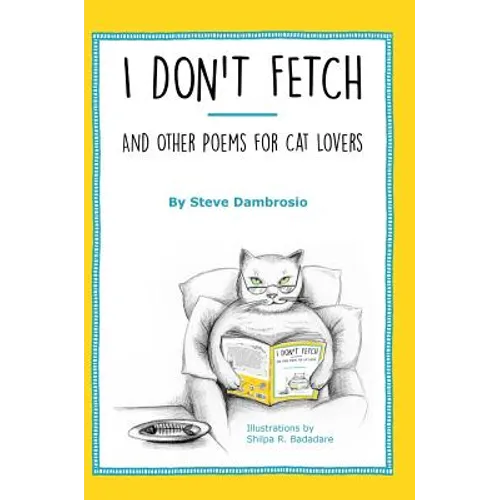 I Don't Fetch: And Other Poems for Cat Lovers - Hardcover