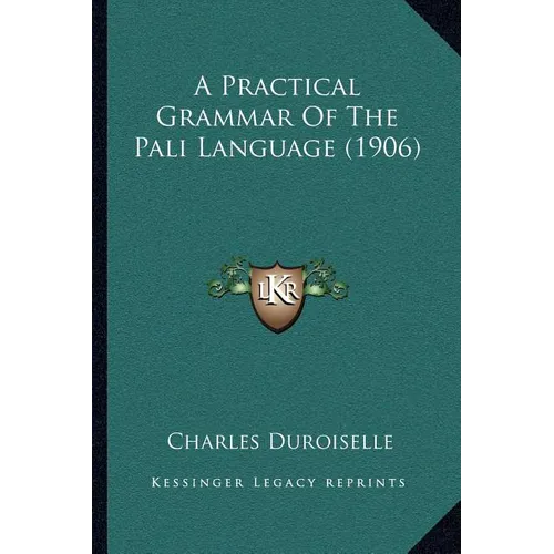 A Practical Grammar Of The Pali Language (1906) - Paperback