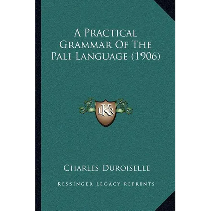 A Practical Grammar Of The Pali Language (1906) - Paperback