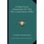 A Practical Grammar Of The Pali Language (1906) - Paperback
