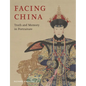 Facing China: Truth and Memory in Portraiture - Hardcover