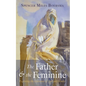 The Father and the Feminine - Hardcover