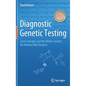 Diagnostic Genetic Testing: Core Concepts and the Wider Context for Human DNA Analysis - Hardcover