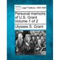 Personal memoirs of U.S. Grant Volume 1 of 2 - Paperback