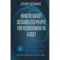 How To Target Destabilized People for Recruitment In A Cult - Paperback