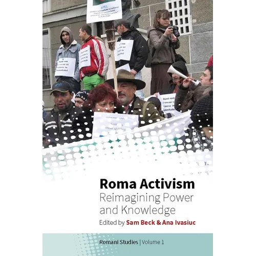 Roma Activism: Reimagining Power and Knowledge - Paperback