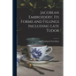 Jacobean Embroidery, Its Forms and Fillings Including Late Tudor - Paperback