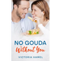 No Gouda Without You - Paperback