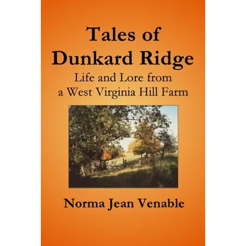 Tales of Dunkard Ridge: Life and Lore from a West Virginia Hill Farm - Paperback