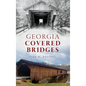 Georgia Covered Bridges - Hardcover