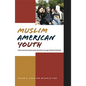 Muslim American Youth: Understanding Hyphenated Identities Through Multiple Methods - Paperback