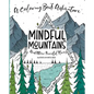 Mindful Mountains: And Other Peaceful Places - Paperback