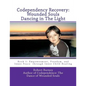 Codependency Recovery: Wounded Souls Dancing in The Light: Book 1: Empowerment, Freedom, and Inner Peace through Inner Child Healing - Paperback