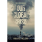 Our Global Crisis: "We'll Never Run Out!" - Paperback