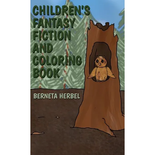 Children's Fantasy Fiction and Coloring Book - Hardcover
