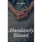 Abundantly Blessed - Paperback