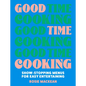 Good Time Cooking: Show-Stopping Menus for Easy Entertaining - Hardcover