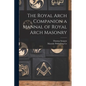 The Royal Arch Companion a Mannal of Royal Arch Masonry - Paperback