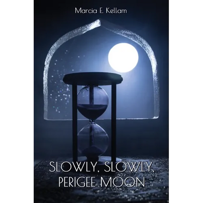Slowly, Slowly, Perigee Moon - Paperback