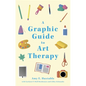 A Graphic Guide to Art Therapy - Paperback
