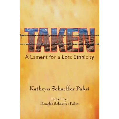 Taken: A Lament for a Lost Ethnicity - Paperback