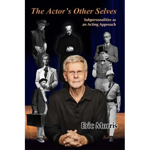 The Actor's Other Selves: Subpersonalities as an Acting Approach - Paperback