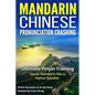 Mandarin Chinese Pronunciation Crashing: Ultimate Pinyin Training--Speaking Mandarin Like a Native Speaker - Paperback