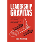 Leadership Gravitas: 12 Essential Skills to Expand your Impact and Influence - Paperback