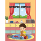 Stupid Covid - Hardcover