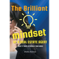 The Brilliant Mindset of a Real Estate Agent: What It Takes to Achieve Your Goals - Paperback