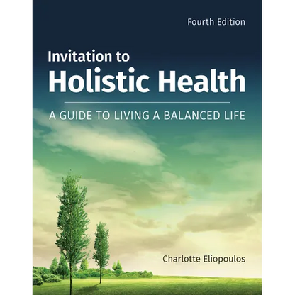 Invitation to Holistic Health: A Guide to Living a Balanced Life: A Guide to Living a Balanced Life - Paperback