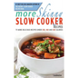 More Skinny Slow Cooker Recipes: 75 More Delicious Recipes Under 300, 400 and 500 Calories - Paperback
