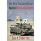 The New Testament Case Against Christian Zionism: A Christian View of the Israeli-Palestinian Conflict - Paperback