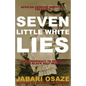 7 Little White Lies: The Conspiracy to Destroy the Black Self-Image - Paperback