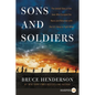 Sons and Soldiers: The Untold Story of the Jews Who Escaped the Nazis and Returned with the U.S. Army to Fight Hitler - Paperback