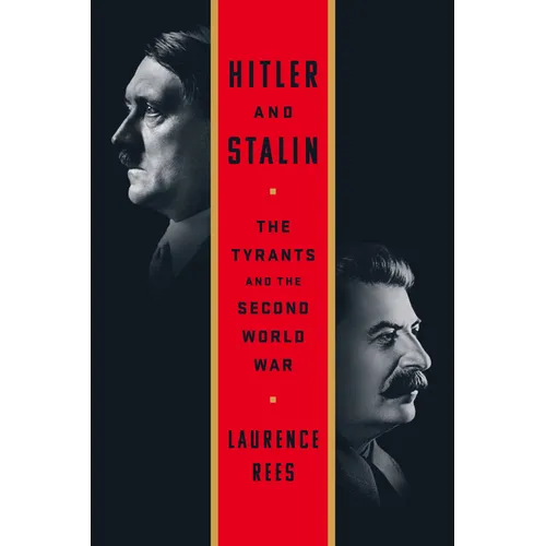 Hitler and Stalin: The Tyrants and the Second World War - Paperback