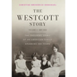 The Westcott Story: Volume II-1889-2024, The Enduring Spirit of an American Family Spanning 400 Years - Hardcover