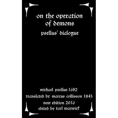 On the Operation of Demons: Psellus' Dialogue - Paperback
