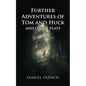 Further Adventures of Tom and Huck and Other Plays - Paperback
