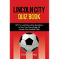 Lincoln City Quiz Book - Paperback