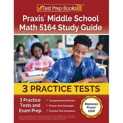 Praxis Middle School Math 5164 Study Guide: 3 Practice Tests and Exam Prep [Replaces Praxis 5169] - Paperback
